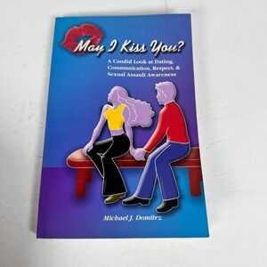 May I Kiss You? Michael J. Domitrz‎ 2003 First Printing Signed Self-Help